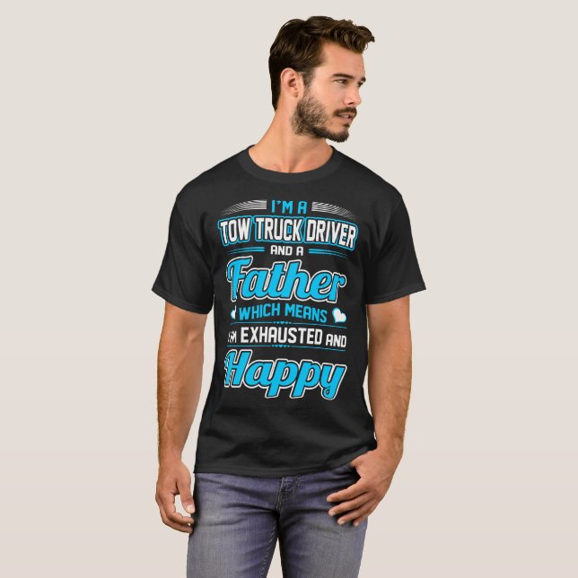 T-shirt Père de conducteur de dépanneuse je suis chemise (Devant entier)