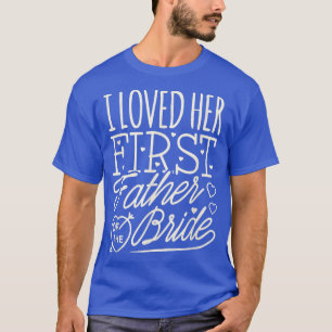 T-shirt Père de la mariéeL'a aimée en premier mariage FOB
