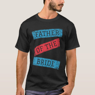 T-shirt Père De L'Épouse Papa Cadeau Pour Mariage Ou Bache