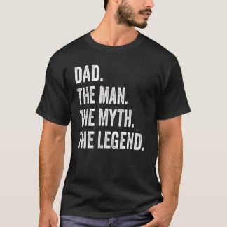 T-shirt Père Fête des Pères L'Homme Le Mythe La Légende