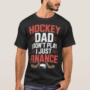 T-shirt Père joueur, Hockey Papa Je ne joue pas je finance