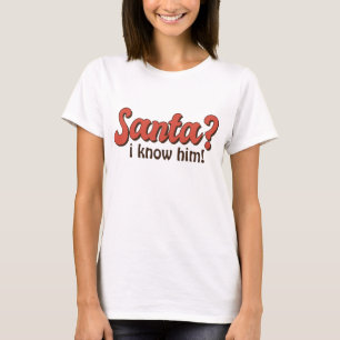 T-shirt Père Noël Je Le Connais Noël Drôle