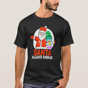 T-shirt Père Noël sait toujours que je Père Noël & Elf mig