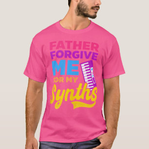 T-shirt Père Pardonne-Moi Mes Synths Edm Rave Techno