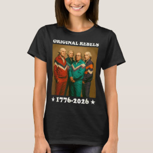 T-shirt Pères Fondateurs Drôles Rebelles Originaux 1776202