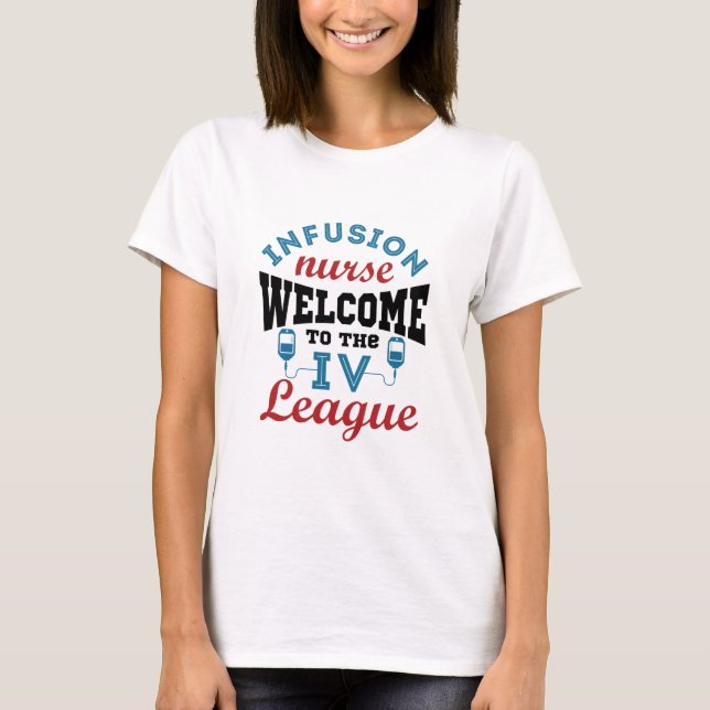 T-shirt Perfusion Nurse Welcome to the I.V. Ligue (Devant)
