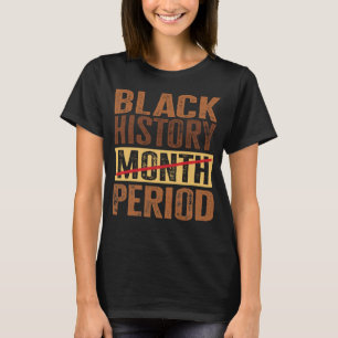 T-shirt Période du mois de l'histoire noire Melanin Amériq