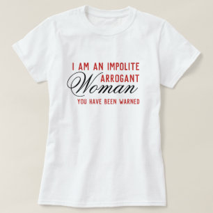 T-shirt Persistance d'une femme arrogante impolie Modèle a