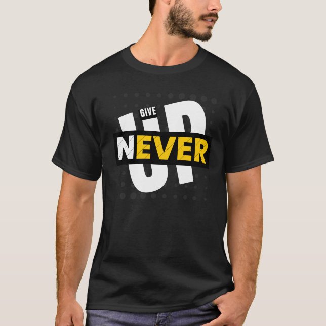 T-shirt Persistance Personalisée : N'abandonnez jamais la  (Devant)