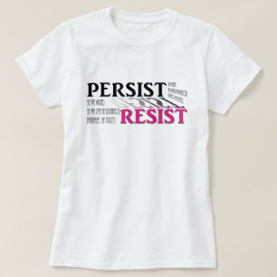 T-shirt Persiste. Résistez. Elle a été prévenue. On lui a