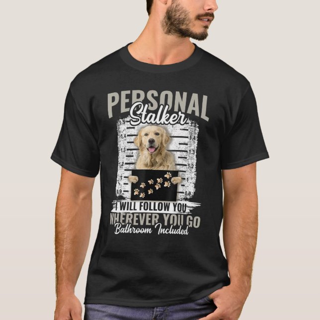 T-shirt Personal Stalker Golden Retriever Chien Je suivrai (Devant)