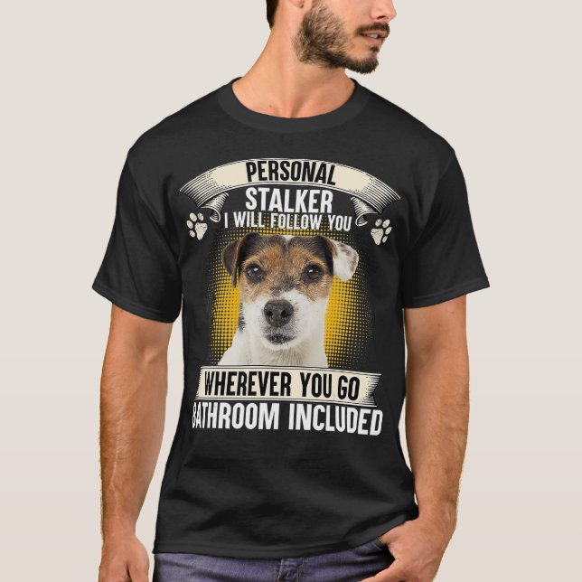 T-shirt Personal Stalker I Will Follow You Parson Russell  (Devant)
