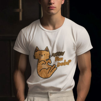 T-shirt Personalizable Meow You Doin?