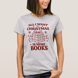 T-shirt Personalized All I Want for Christmas Is More Book