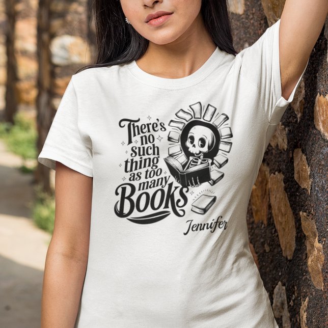 T-shirt Personalized No Such Thing As Too Many Books (No such thing as too many books personalized white T-shirt.)