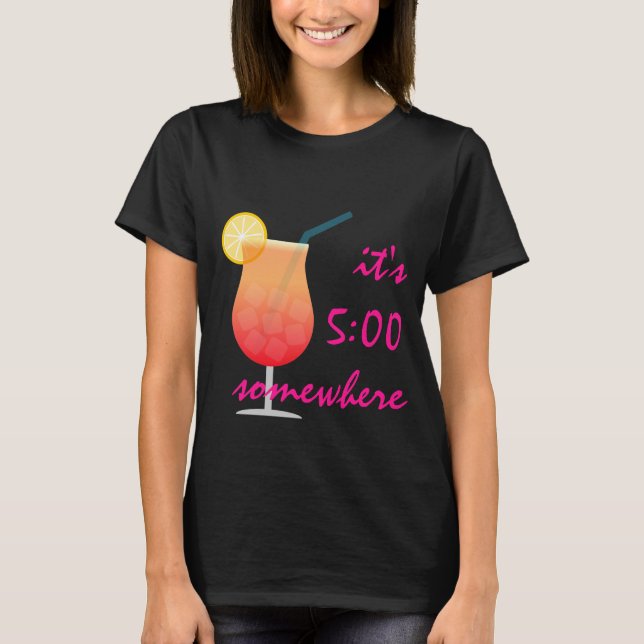 T-shirt Personnalisable "il est 5:00 quelque part" Chemise (Devant)