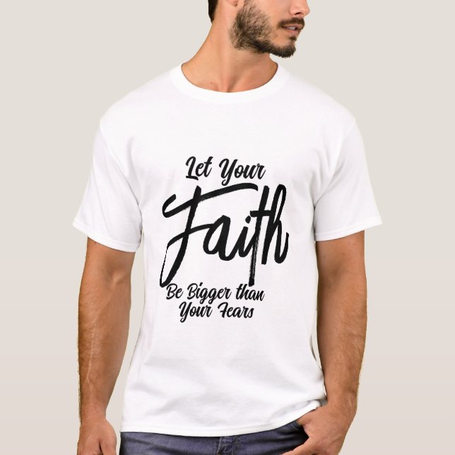 T-shirt Personnalisable Laissez Votre Foi Être Plus Grande (Devant)