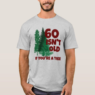 T-shirt Personnalisé Funny Anniversaire Vieux Arbre