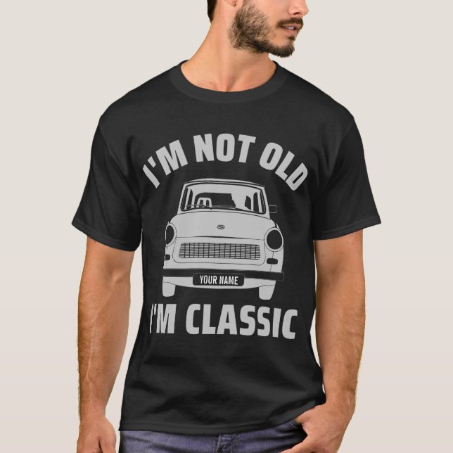 T-shirt Personnalisé Je ne suis pas vieux Je suis classiqu (Devant)