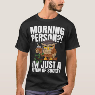 T-shirt Personne du matin Je suis juste une victime de la