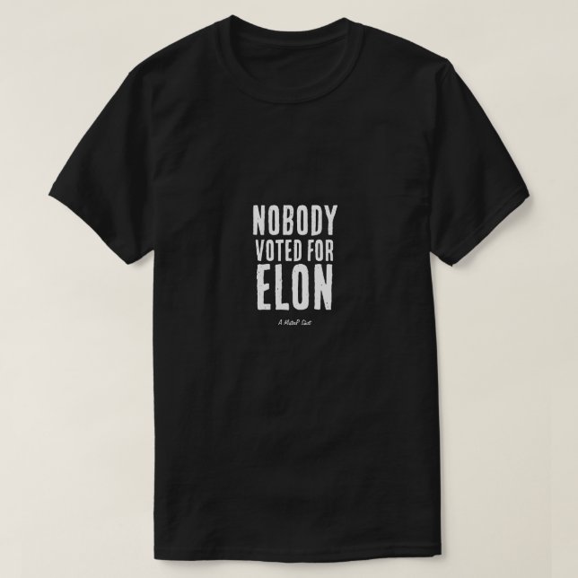 T-shirt Personne n'a voté pour Elon - Une chemise MisterP (Design devant)