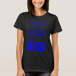 T-shirt Personne N'Aime Les Lunettes De Soleil De Plage Om