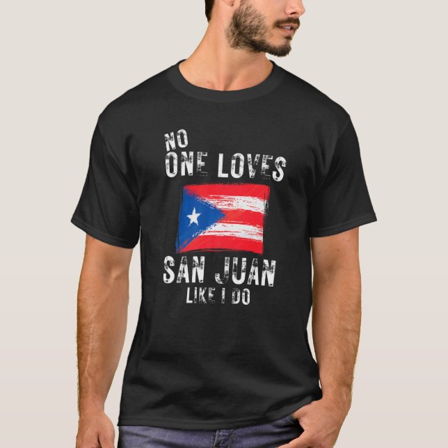 T-shirt Personne N'Aime San Juan Comme Moi Porto Rico (Devant)