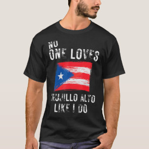 T-shirt Personne N'Aime Trujillo Alto Comme Moi Porto Rico