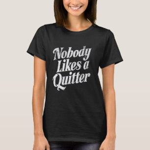 T-shirt Personne n'aime un quitter