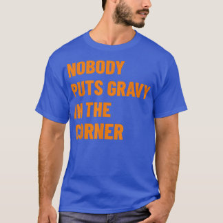 T-shirt Personne Ne Met Gravy Dans Le Coin Drôle Thanksgiv
