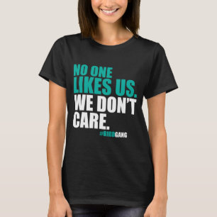 T-shirt Personne Ne Nous Aime, Nous Ne Nous Intéressons P