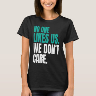 T-shirt Personne ne nous aime Nous nous en fichons Philly 