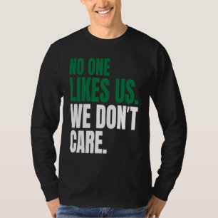 T-shirt Personne ne nous aime, on s'en fiche Motivational