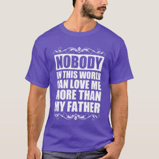 T-shirt Personne ne peut m'aimer plus que ma fille père
