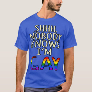 T-shirt Personne ne sait que je suis gay LGBTQ Pride Mois 