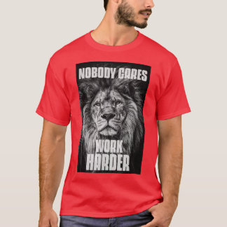 T-shirt Personne Ne Se Soucie De Travailler Dur Bodybuildi