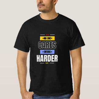 T-shirt Personne Ne Se Soucie De Travailler Plus Dur