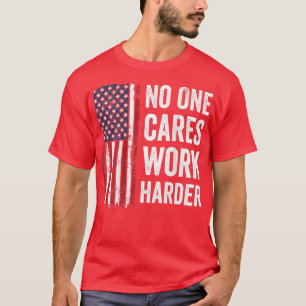 T-shirt Personne Ne Se Soucie De Travailler Plus Dur Motiv