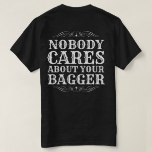 T-SHIRT PERSONNE NE SE SOUCIE DE VOTRE BAGGEUR