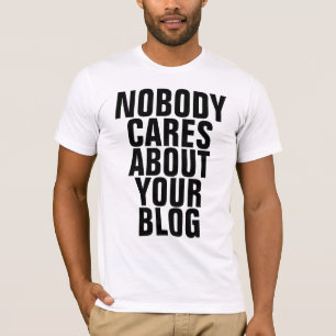 T-shirt Personne ne s'inquiète de votre blog