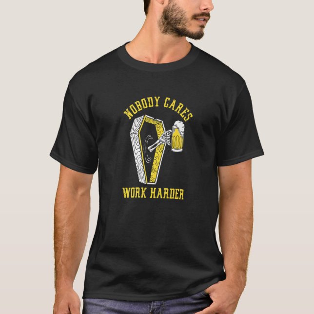 T-shirt Personne Ne S'Intéresse Au Travail Dur Squelette B (Devant)