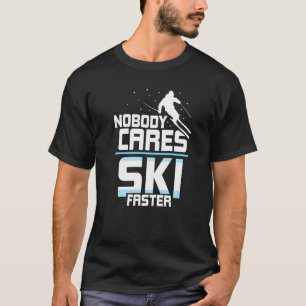 T-shirt Personne Ne S'Intéresse Ski Équipe Plus Rapide Dit