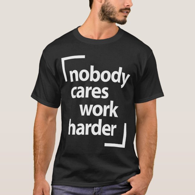 T-shirt Personne Ne S'Occupe De Travailler Plus Dur Entraî (Devant)