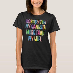 T-shirt Personne Ne Teste Mon Gangsta Plus Que Ma Citation