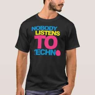 T-shirt Personne n'écoute la techno V2
