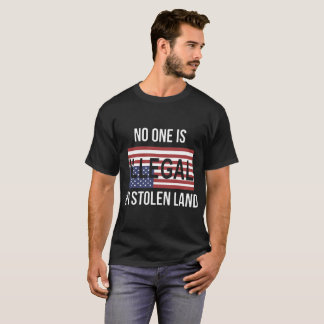 T-shirt personne n'est illégal sur la terre volée Amérique
