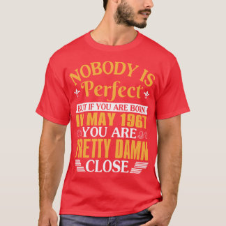 T-shirt Personne N'Est Parfait Mais Si Vous Êtes Né En Mai