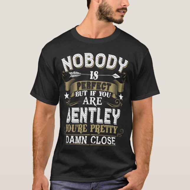 T-shirt Personne N'Est Parfait Mais Vous Êtes BENTLEY Nom  (Devant)