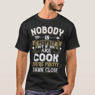 T-shirt Personne N'Est Parfait Mais Vous Êtes Cuisinier N