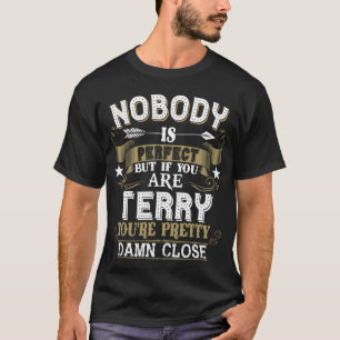 T-shirt Personne N'Est Parfait Mais Vous Êtes TERRY Nom De